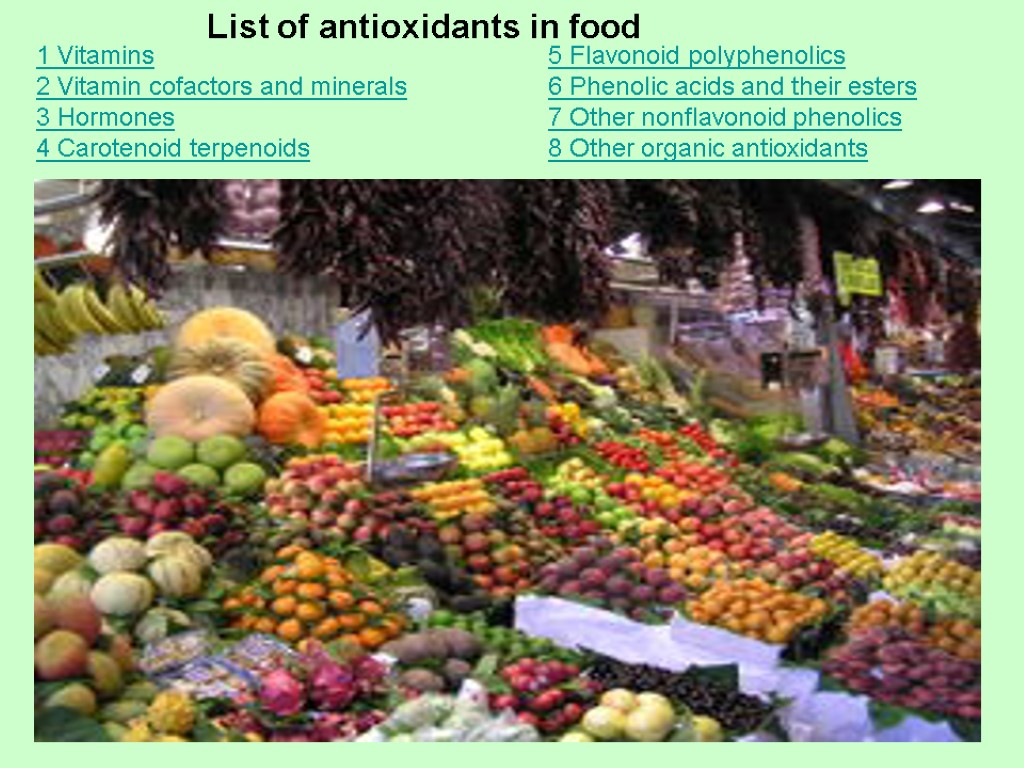 List of antioxidants in food 1 Vitamins 5 Flavonoid polyphenolics 2 Vitamin cofactors and